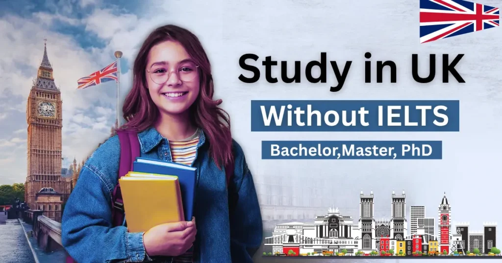 Study in UK Without IELTS